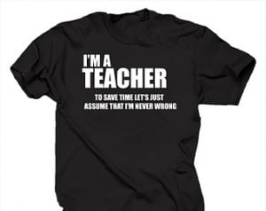 Am A Teacher T Shirt Funny Tshirt Shirt Tee Gift For Teacher ...