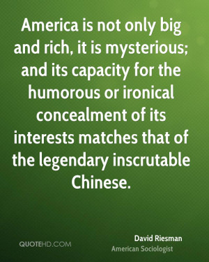 ... of its interests matches that of the legendary inscrutable Chinese