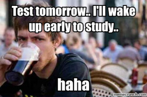 Test tomorrow.. I'll wake up early to study.. Apr 04 23:38 UTC 2012