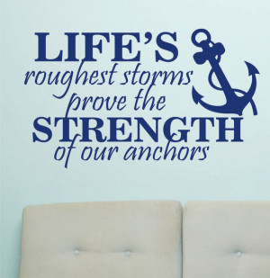 ... Wall Lettering Life's Rough Storms Strength of Anchors Nautical Quotes