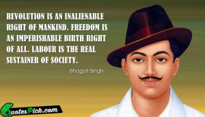 Revolution Is An Inalienable Right Quote by Bhagat Singh @ Quotespick ...