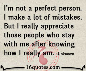 not a perfect person. I make a lot of mistakes. But I really ...