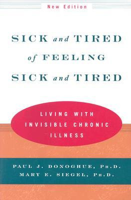 ... Tired of Feeling Sick and Tired: Living with Invisible Chronic Illness