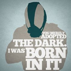 the dark knight bane born in the dark a quote from bane in christopher ...