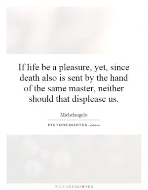 ... of the same master, neither should that displease us. Picture Quote #1