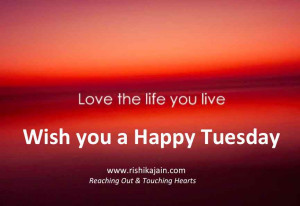 Tuesday Wishes , Weekday Inspiring Quotes, Beautiful Thought for the ...