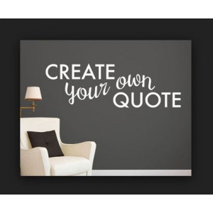 CREATE YOUR OWN WALL QUOTE