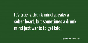 ... sober heart, but sometimes a drunk mind just wants to get laid