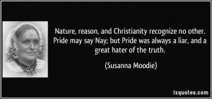 , and Christianity recognize no other. Pride may say Nay; but Pride ...