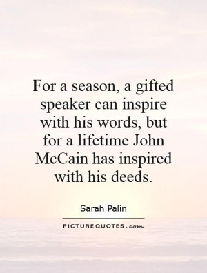 For a season, a gifted speaker can inspire with his words, but for a ...