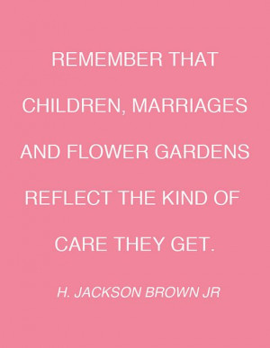 ... Flower Quotes Love, Inspirational Garden Quotes, Jackson Brown