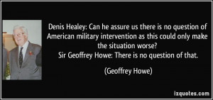 Denis Healey: Can he assure us there is no question of American ...