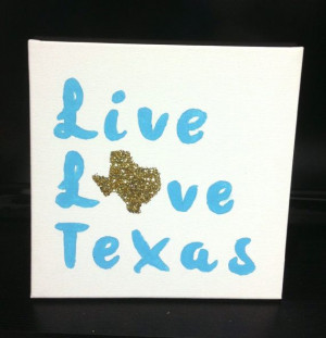 Live Love Texas Glitter Quote Canvas by ESPcrafts on Etsy, $10.00