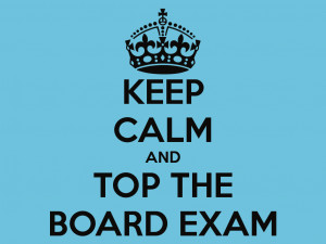 KEEP CALM AND TOP THE BOARD EXAM