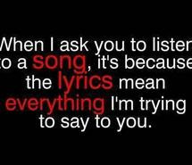 ... The Lyrics Mean Everything I’m Trying to Say to You ~ Love Quote