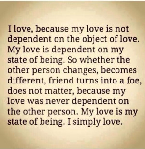 My love is my state of being.