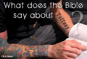 WHAT DOES THE BIBLE SAY ABOUT TATTOOS?