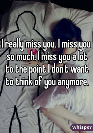 really miss you I miss you so much I miss you a lot to the point I