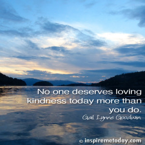 Quote-No-one-deserves-more-loving-kindness.jpg