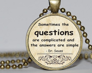 Dr. Seuss Quote Necklace - Seuss Jewelry - “Sometimes the questions ...