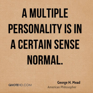 multiple personality is in a certain sense normal.