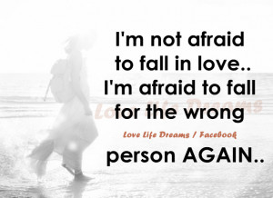 Afraid To Fall In Love Quotes I'm not afraid of falling in