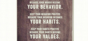 your behavior. Keep your behavior positive because your behavior ...