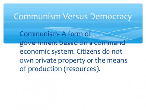 Communism versus democracy