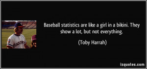 Baseball Quotes For Girls Baseball statistics are like a