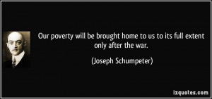 Our poverty will be brought home to us to its full extent only after ...