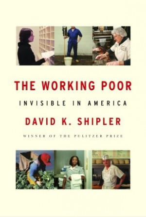 Start by marking “The Working Poor: Invisible in America” as Want ...