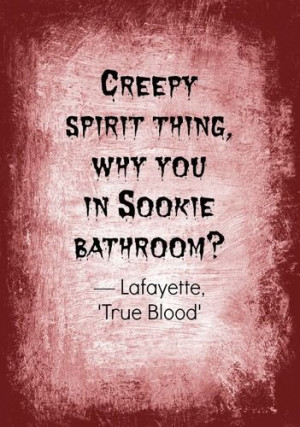 True Blood Lafayette Funny Quotes