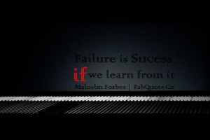 Malcom forbes failure is success quote
