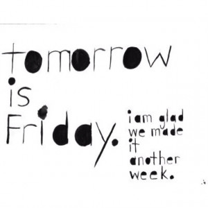 Almost Friday!!