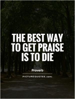 praise quotes blame quotes proverb quotes