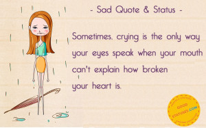 Crying is the only way your - Sad Statuses and Quotes