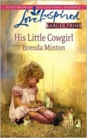 His Little Cowgirl (The Cowboy Series #1) (Larger Print Love Inspired ...