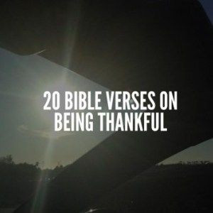 20 Bible Verses On Being Thankful