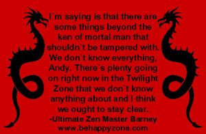 Zen Master Barney knows that we cannot know