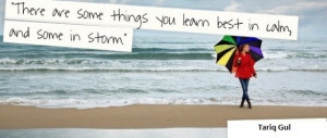 Quotes On Stress Sayings There Are Some Thing You Learn Best In Calm ...