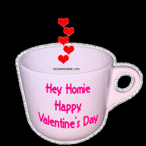 Hey Homie Happy Valentine's Day