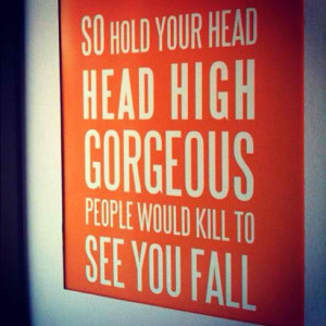 Keep your head held high