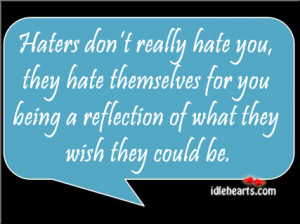 FACT : Haters don’t really hate you, In fact, they hate THEMSELVES ...