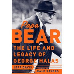 Papa Bear : The Life and Legacy of George Halas