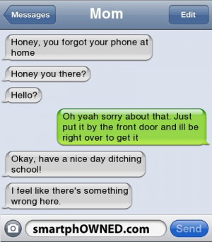 MomHoney, you forgot your phone at home | Honey you there? | Hello ...