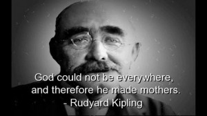 Rudyard kipling, quotes, sayings, god, mother, famous quote