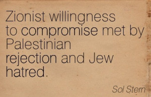 Zionist Willingness To Compromise Met By Palestinian Rejection And Jew ...