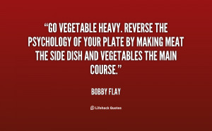 Go vegetable heavy. Reverse the psychology of your plate by making ...