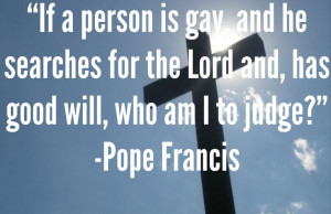 Pope Francis Pro-Gay Quote.
