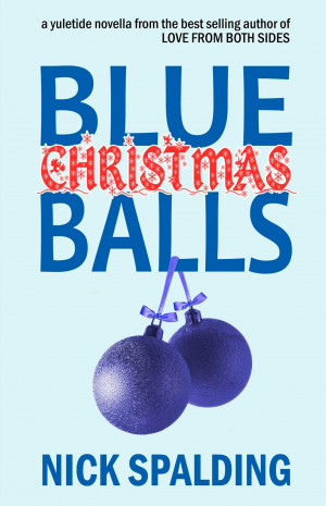 Blue Christmas Balls - One man. Three women. Twelve days to achieve ...